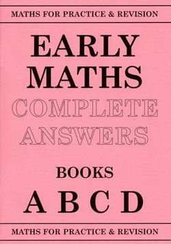 Maths for Practice and Revision: Early Maths Answers ABCD