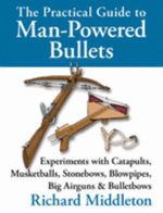 The Practical Guide to Man-Powered Bullets