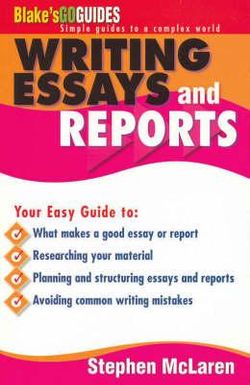 Blake's Go Guide Essay and Report Writing