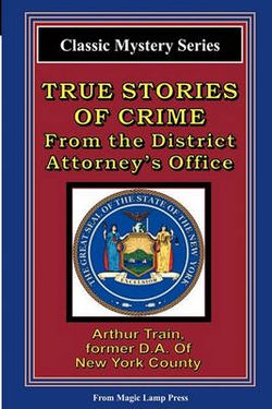 True Stories Of Crime From The District Attorney's Office