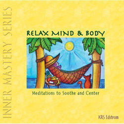 Relax Mind & Body: Meditations To Soothe & Center