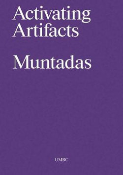 Antoni Muntadas: Activating Artifacts