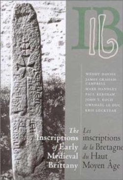 The Inscriptions of Early Medieval Brittany/Les Inscriptions de la Bretagne du Haut Moyen Age