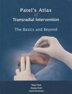 Patel's Atlas of Transradial Intervention: The Basics and Beyond