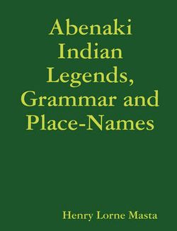 Abenaki Indian Legends, Grammar and Place Names