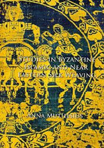 Studies in Byzantine, Islamic and near Eastern Silk Weaving