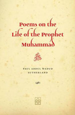 Poems on the Life of the Prophet Muhammad. Composed During