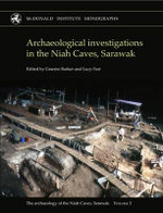 Archaeological Investigations in the Niah Caves, Sarawak