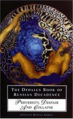 Dedalus Book of Russian Decadence: Perversity, Despair and Collapse