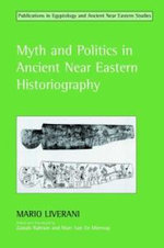Myth and Politics in Ancient Near Eastern Historiography