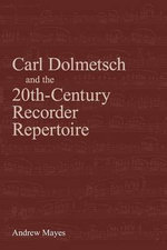 Carl Dolmetsch and the 20th-Century Recorder Repertoire