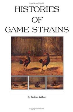 Histories Of Game Strains (History Of Cockfighting Series)
