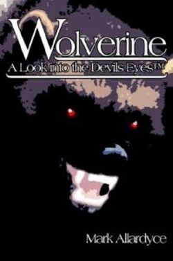 Wolverine - A Look into the Devils Eyes