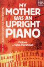 My Mother Was An Upright Piano