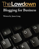 The Lowdown: Blogging for Business