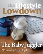 The Lifestyle Lowdown: The Baby Juggler