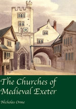 The Churches of Medieval Exeter