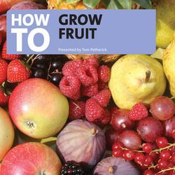 How to Grow Fruit