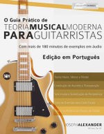 O Guia Prático de Teoria Musical Moderna para Guitarristas