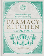 Farmacy Kitchen Cookbook Farmacy Kitchen Cookbook