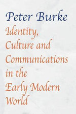 Identity, Culture and Communications in the Early Modern World