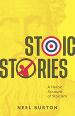 Stoic Stories: A Heroic Account of Stoicism