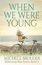 When We Were Young (Hideaway Bay Book 4)