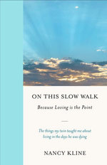 On This Slow Walk