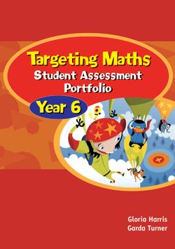 Targeting Maths - Student Assessment Portfolio Year 6: Year 6