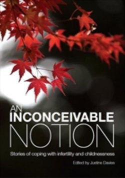 An Inconceivable Notion: Stories of Coping with Infertility andChildlessness