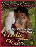 The Rowland Sisters Trilogy Book 3: Cecilia and the Rake