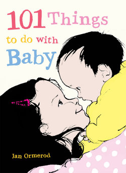 101 Things to Do with a Baby