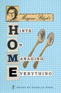 Marjorie Bligh's Hints On Managing Everything