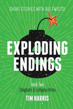 Exploding Endings : Dingbats & Lollypop Arms