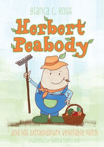 Herbert Peabody and His Extraordinary Vegetable Patch