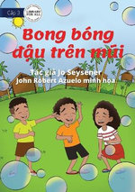 Bubbles On My Nose - Bong bong đậu tren mũi