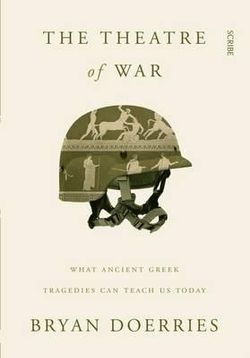 Theatre of War: what ancient Greek tragedies can teach us today The