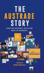 Austrade Story: Export And Investment Facilitation Under The