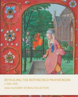 Revealing the Rothschild Prayer Book