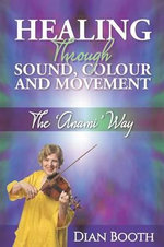 Healing Through Sound, Colour and Movement