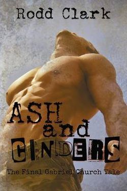 Ash and Cinders (The Final Gabriel Church Tale)