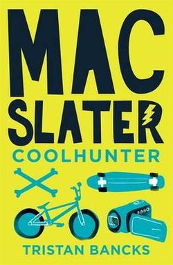 Mac Slater Coolhunter 1: The Rules Of Cool