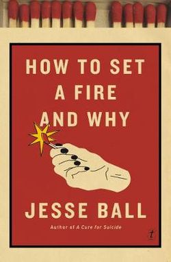 How To Set A Fire And Why