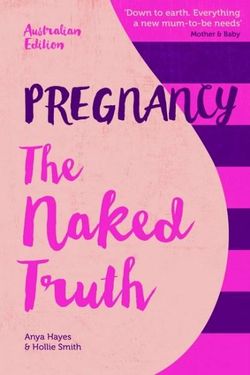 Pregnancy: the Naked Truth