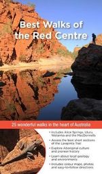 Best Walks of the Red Centre Best Walks of the Red Centre