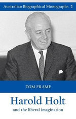 Harold Holt And The Liberal Imagination ***