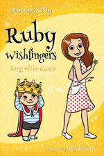 Ruby Wishfingers: King of the Castle