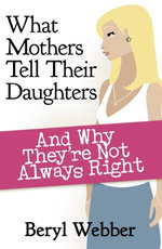 What Mothers Tell Their Daughters