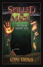 Skilled in Magic: Five On An Ancient Trail