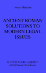Ancient Roman Solutions to Modern Legal Issues, The Example of Patent Law